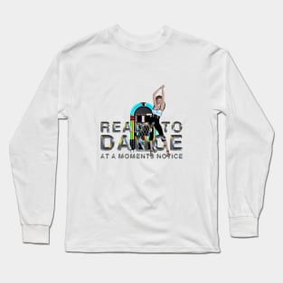 Ready to Dance Long Sleeve T-Shirt